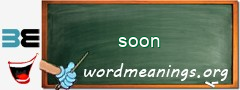 WordMeaning blackboard for soon